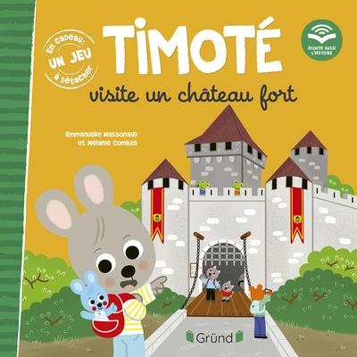 Timoté : Timoté visite un château fort. Avec un jeu à détacher