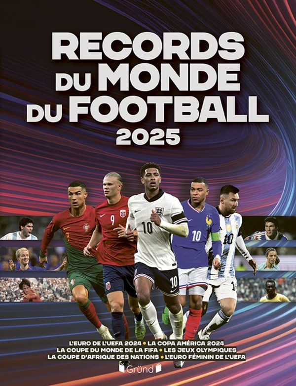 Les records du monde du football. Edition 2025