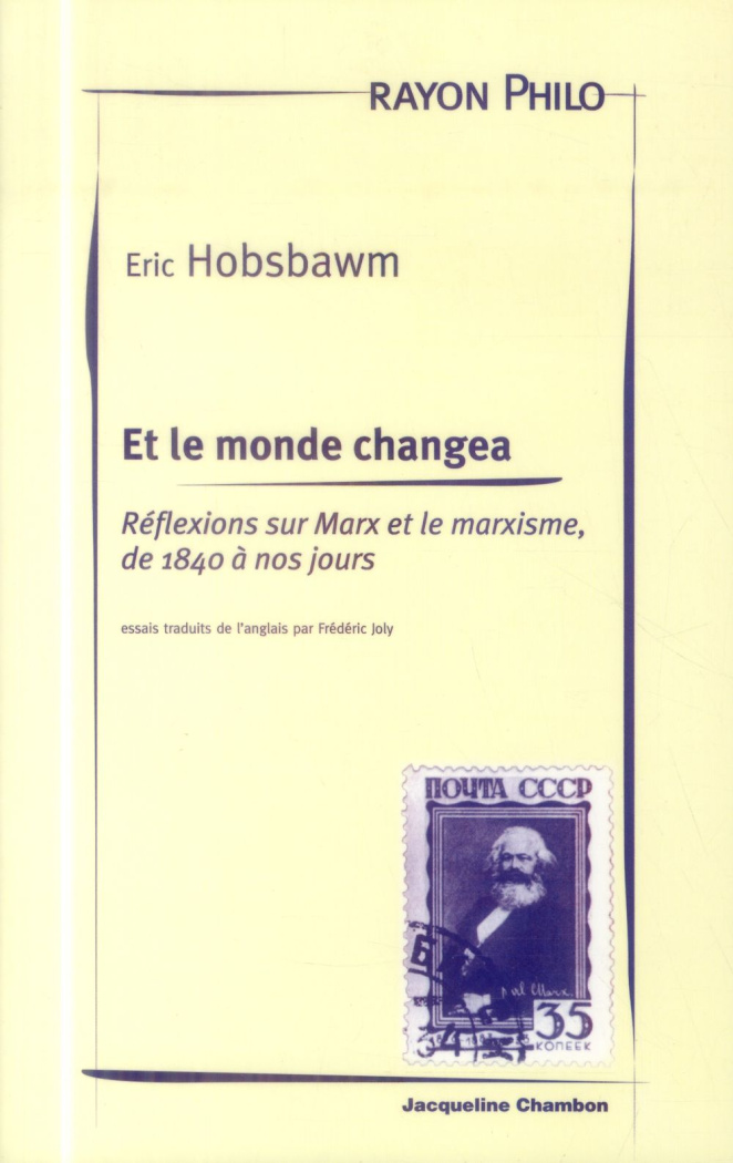 Et le monde changea. Réflexions sur Marx et le marxisme, de 1840 à nos jours