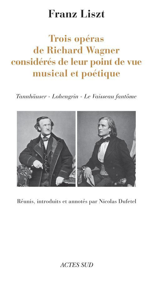 Trois opéras de Richard Wagner considérés de leur point de vue musical et poétique. Tannahaüser - Lo
