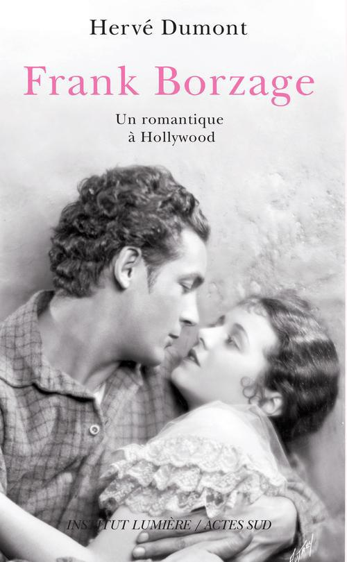 Frank Borzage. Un romantique à Hollywood