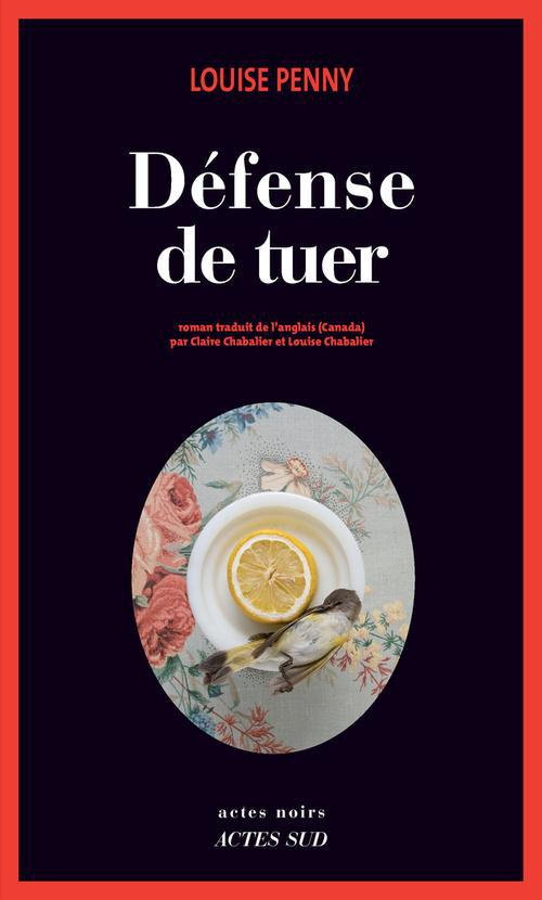 Défense de tuer. Une enqupete de l'inspecteur-chef Armand Gamache