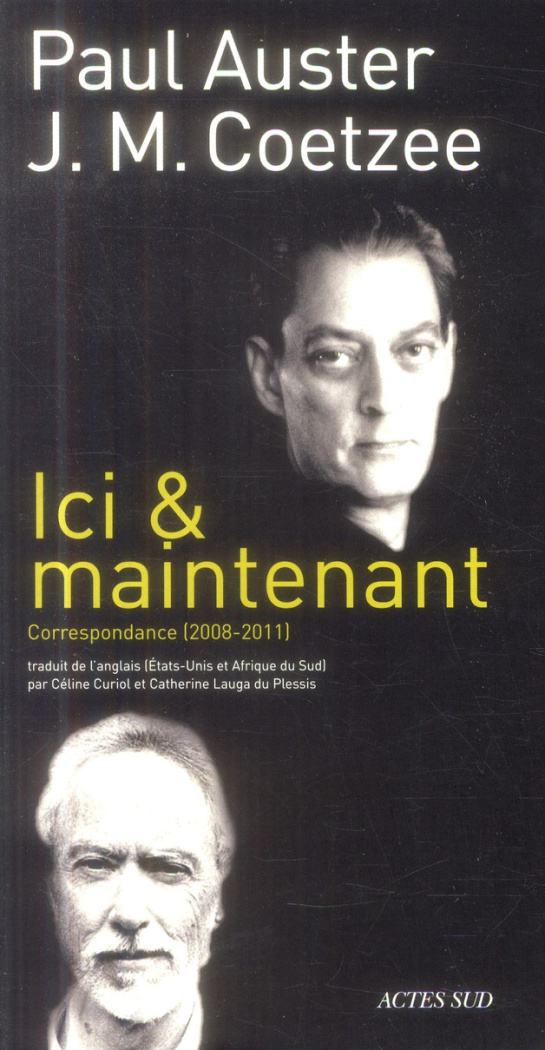 Ici & maintenant. Correspondance 2008-2011