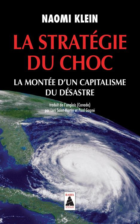 La stratégie du choc. La montée d'un capitalisme du désastre
