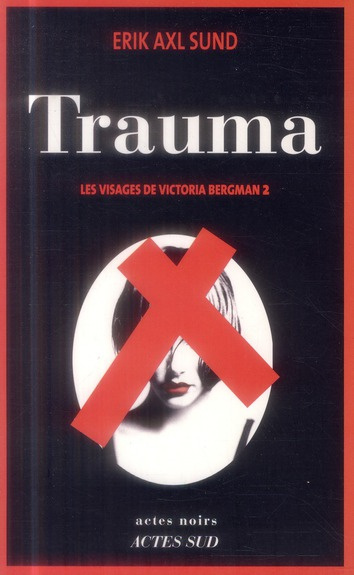 Les visages de Victoria Bergman Tome 2 : Trauma