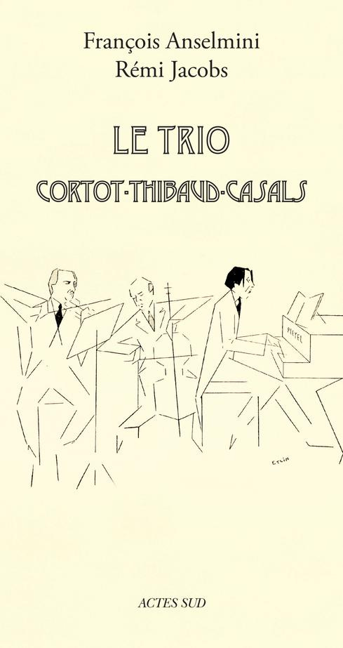 Le Trio Cortot-Thibaud-Casals