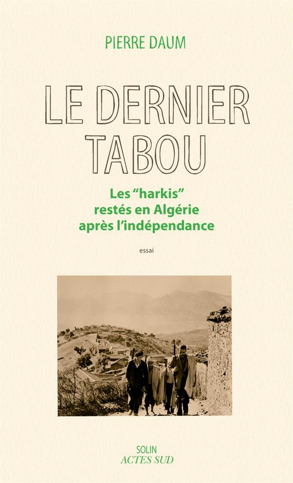 Le dernier tabou. Les "Harkis" restés en Algérie après l'indépendance
