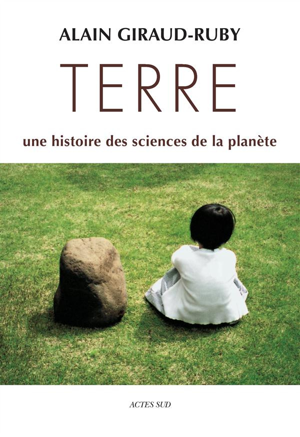 Terre. Une histoire des sciences de la planète