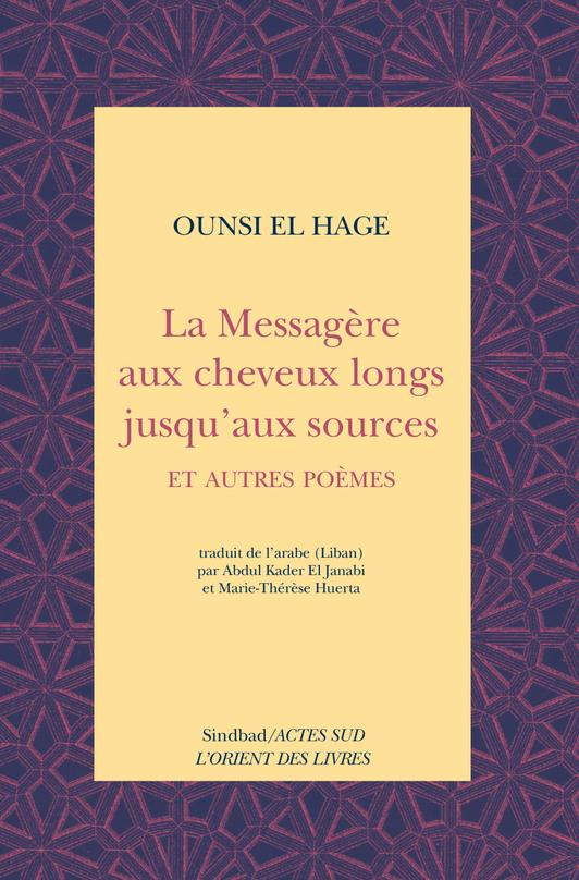 La messagère aux cheveux longs jusqu'aux sources. Et autres poèmes
