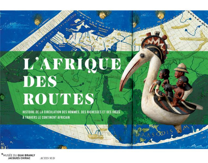 L'Afrique des routes. Histoire de la circulation des Hommes, des richesses et des idées à travers le