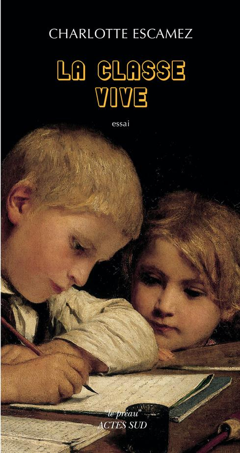 La classe vive. Pour une poétique de l'atelier d'écriture