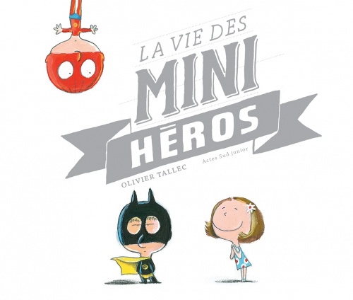 La vie des mini-héros