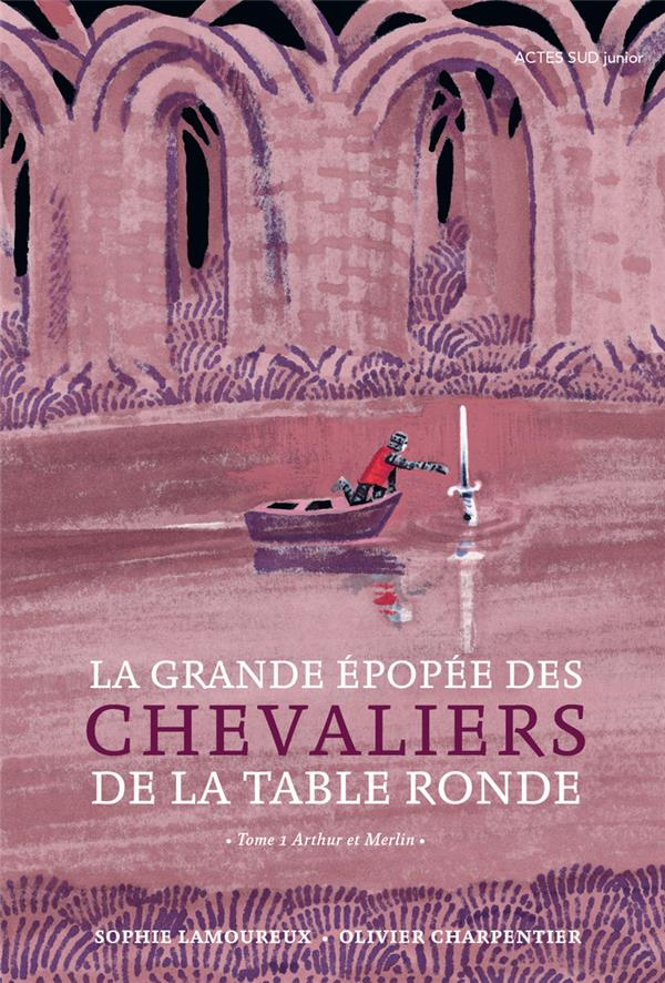 La grande épopée des chevaliers de la Table Ronde Tome 1 : Arthur et Merlin