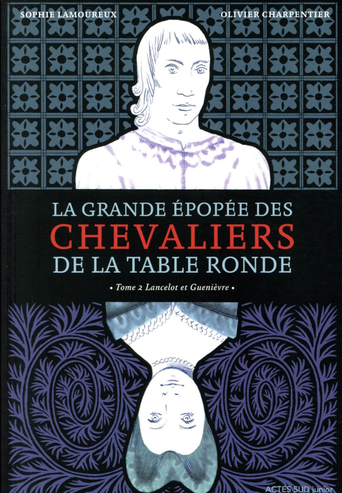 La grande épopée des chevaliers de la Table Ronde Tome 2 : Lancelot et Guenièvre
