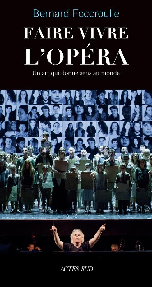Faire vivre l'opéra. Un art qui donne sens au monde