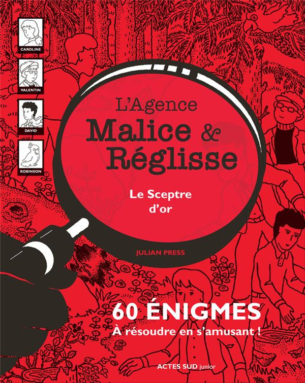 L'agence Malice & Réglisse : Le sceptre d'or. 60 énigmes à résoudre en s'amusant