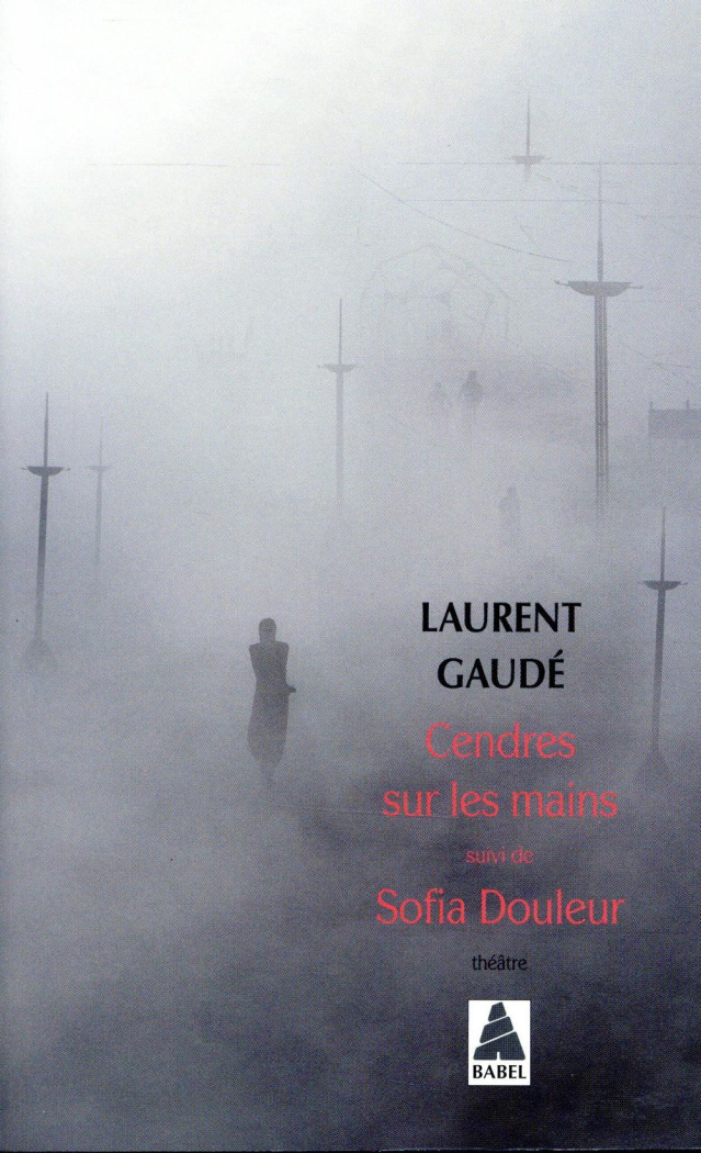 Cendres sur les mains. Suivi de Sofia Douleur