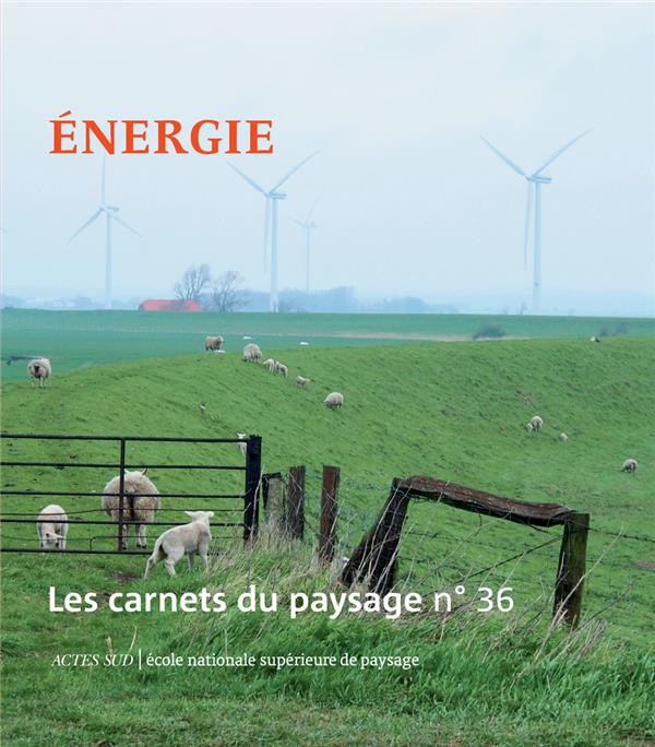 Les carnets du paysage N° 36, automne 2019 : Energie