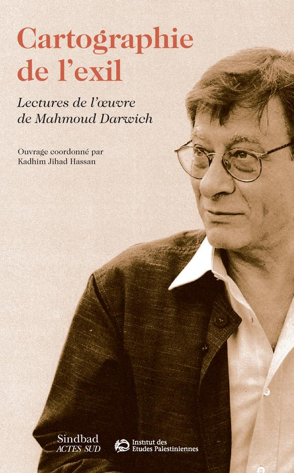Cartographie de l'exil. Lectures de l'oeuvre de Mahmoud Darwich