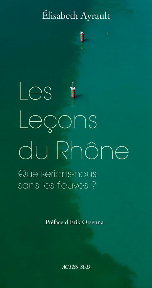 Les leçons du Rhône. Que serions-nous sans les flauves ?