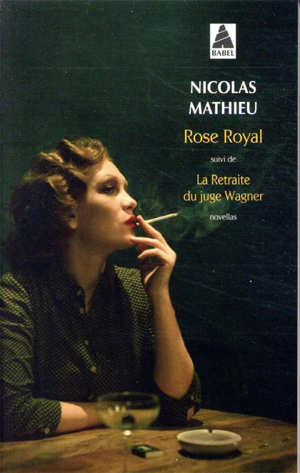 Rose Royal. Suivi de La Retraite du juge Wagner