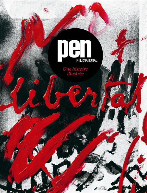 Pen International. Une histoire illustrée. La littérature ne connaît pas de frontières