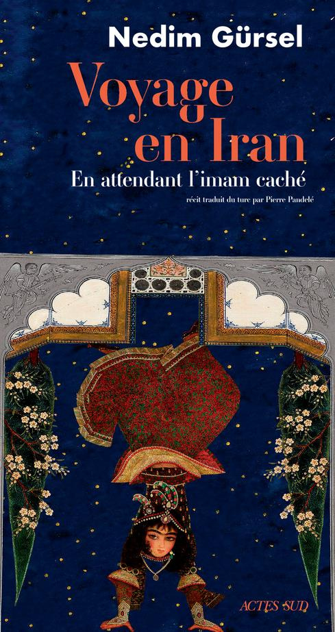 Voyage en Iran. En attendant l'imam caché