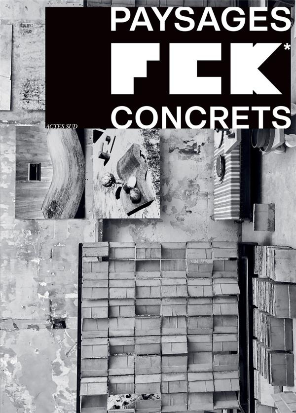 FCK. Paysages concrets