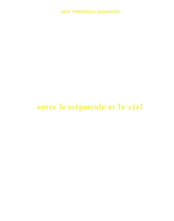 Ann Veronica Janssens. Entre le crépuscule et le ciel, Edition bilingue français-anglais