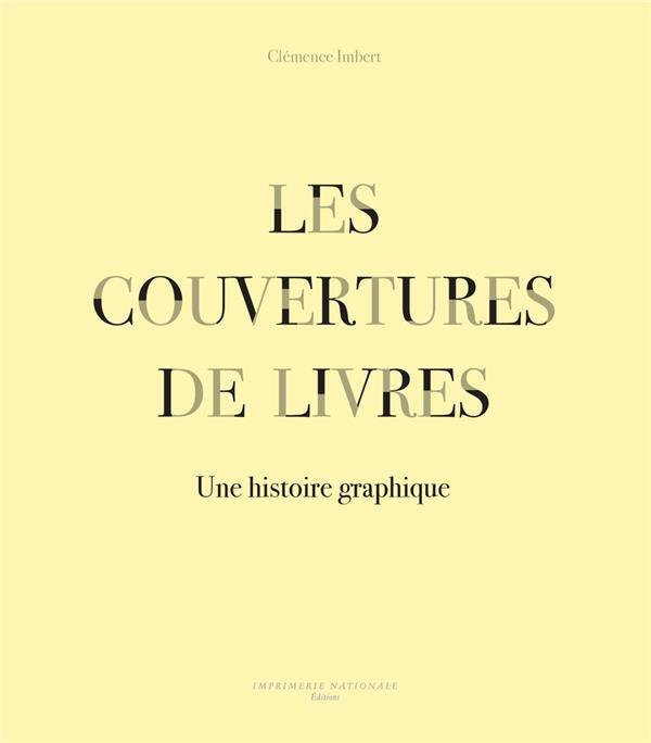 Les Couvertures de livres. Une histoire graphique
