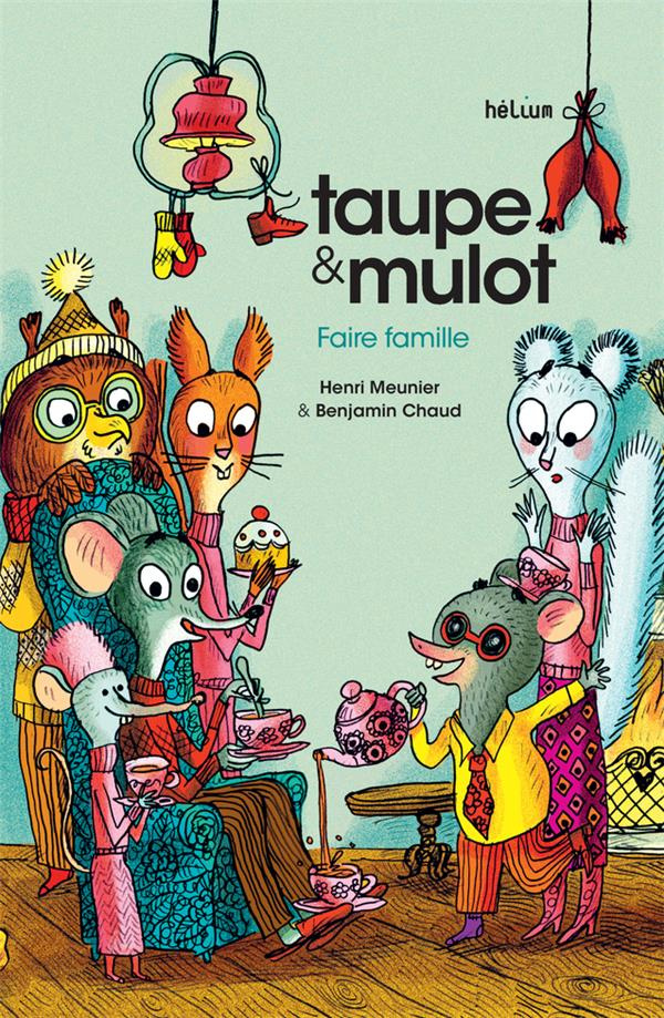 Taupe & Mulot Tome 6 : Faire famille