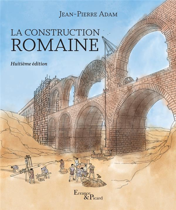 La construction romaine. Matériaux et techniques, 8e édition