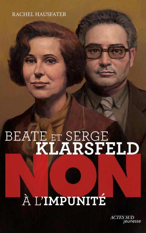 Beate et Serge Klarsfeld. Non à l'impunité