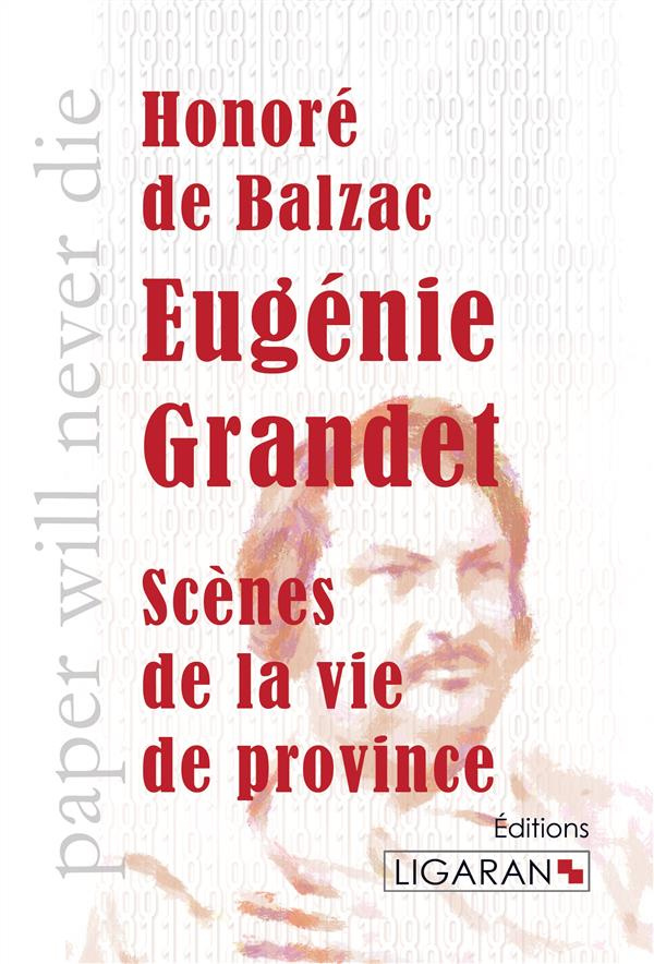 Eugénie Grandet. Scènes de la vie de province