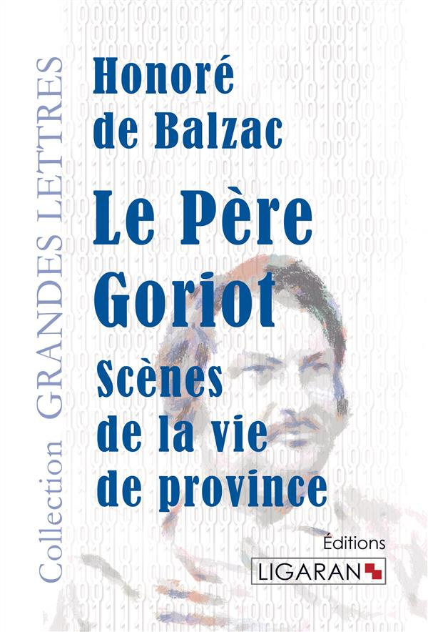 Le père Goriot. Scènes de la vie privée