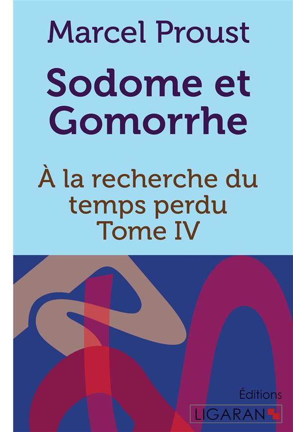 A la recherche du temps perdu Tome 4 : Sodome et Gomorrhe