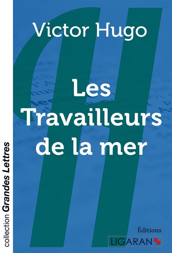 Les travailleurs de la mer [EDITION EN GROS CARACTERES