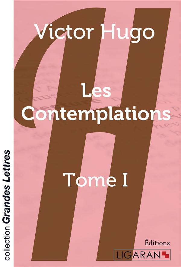 Les contemplations. Tome 1 [EDITION EN GROS CARACTERES