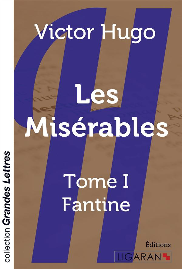 Les Misérables Tome 1 : Fantine [EDITION EN GROS CARACTERES