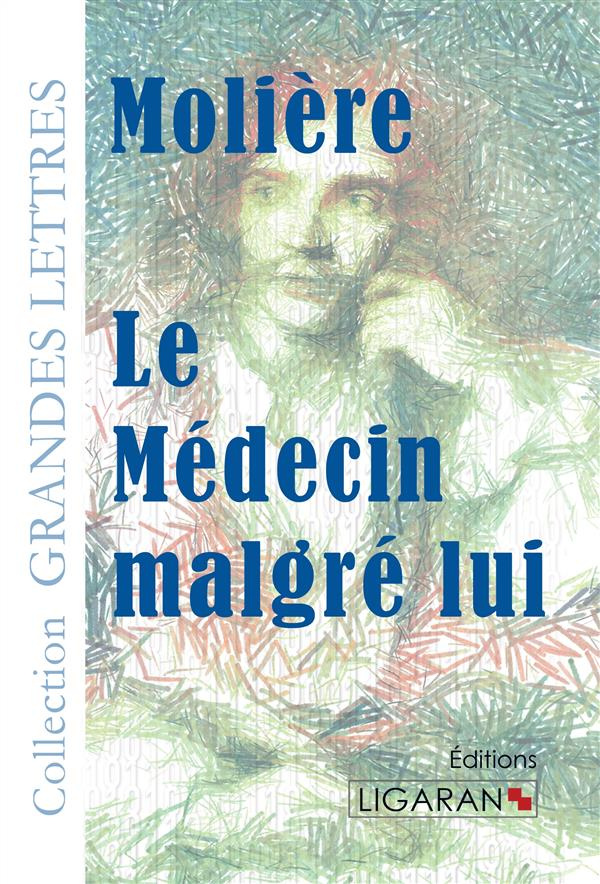Le médecin malgré lui [EDITION EN GROS CARACTERES