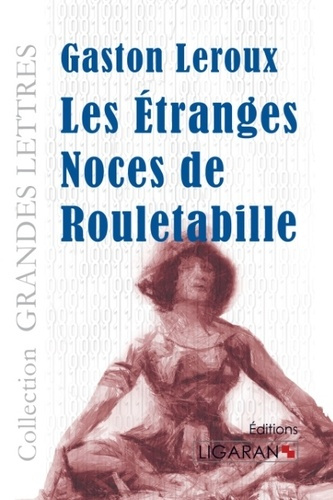 Les etranges noces de Rouletabille [EDITION EN GROS CARACTERES