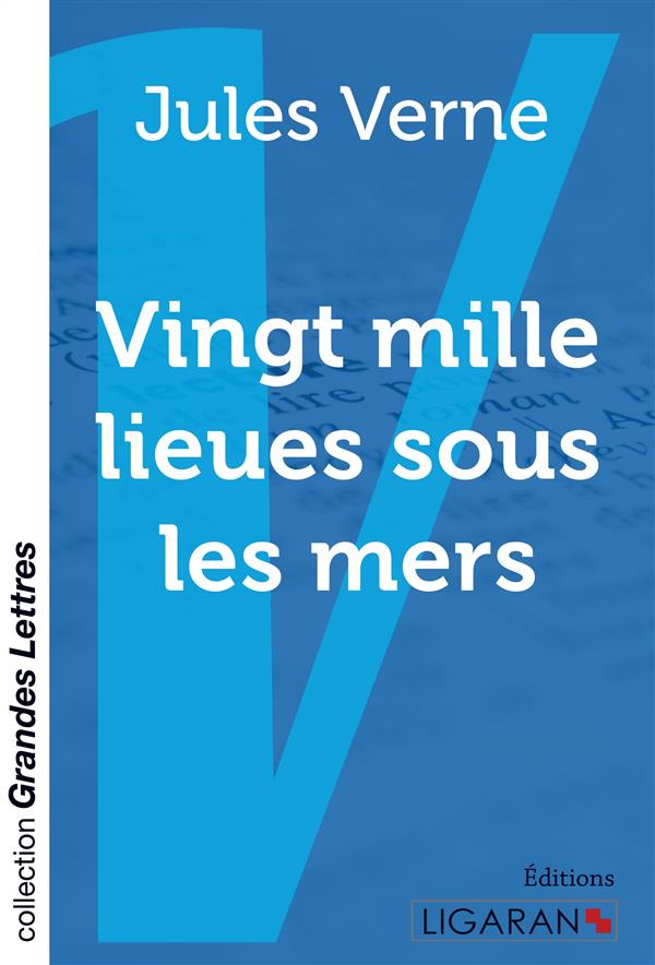 Vingt mille lieues sous les mers [EDITION EN GROS CARACTERES