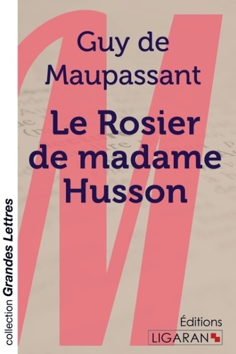 Le rosier de madame Husson [EDITION EN GROS CARACTERES