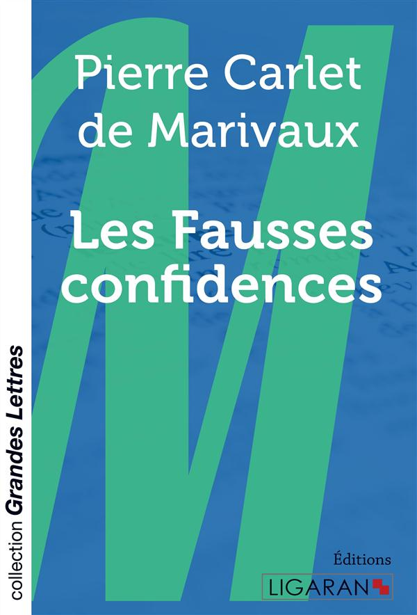 Les fausses confidences [EDITION EN GROS CARACTERES