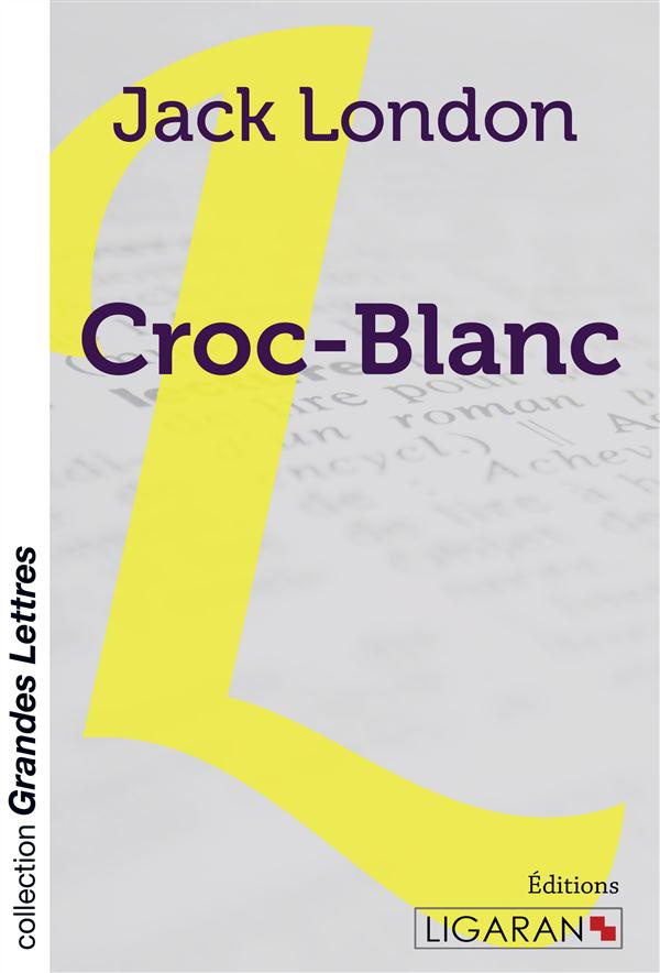 Croc-Blanc [EDITION EN GROS CARACTERES