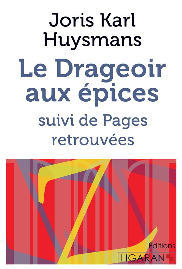 Le drageoir aux épices. Suivi de Pages retrouvées