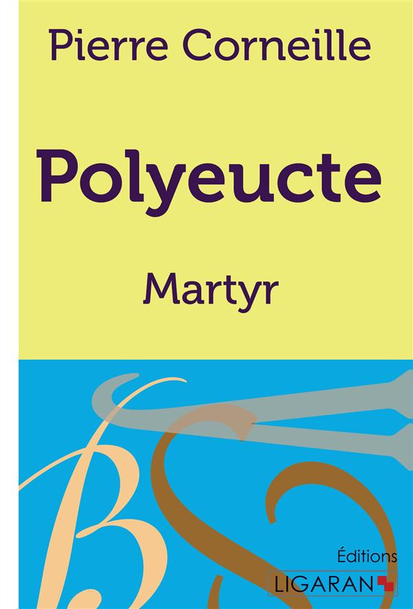 Polyeucte. Martyr