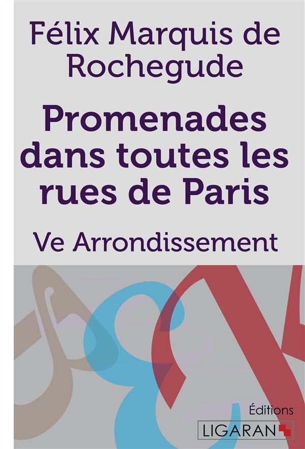 Promenades dans toutes les rues de Paris. 5e Arrondissement