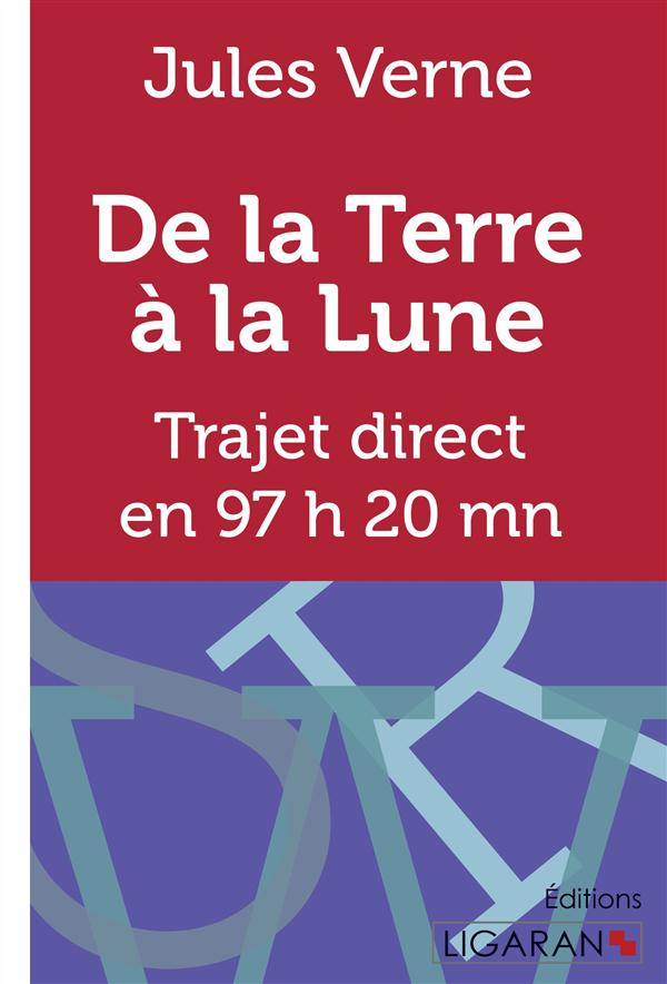 De la terre à la lune. Trajet direct en 97 heures 20 minutes