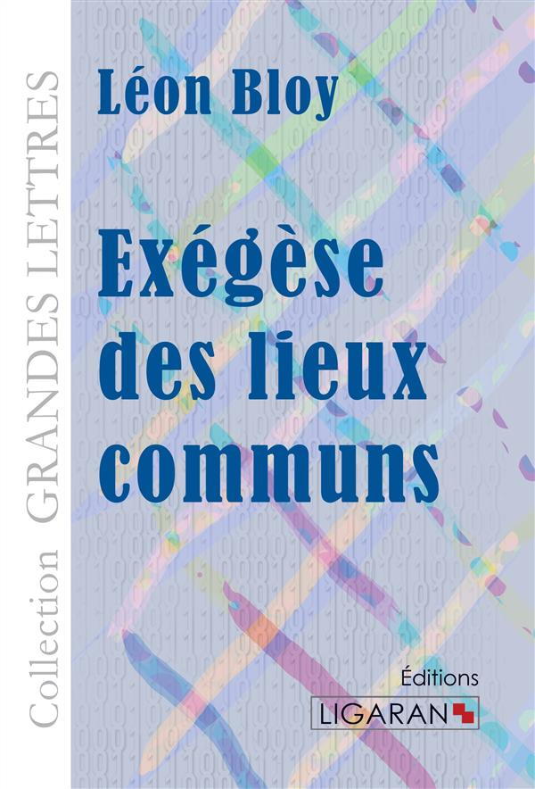 Exégèse des lieux communs [EDITION EN GROS CARACTERES
